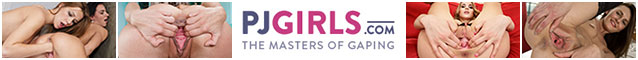PJGirls.com - The Masters of Gaping